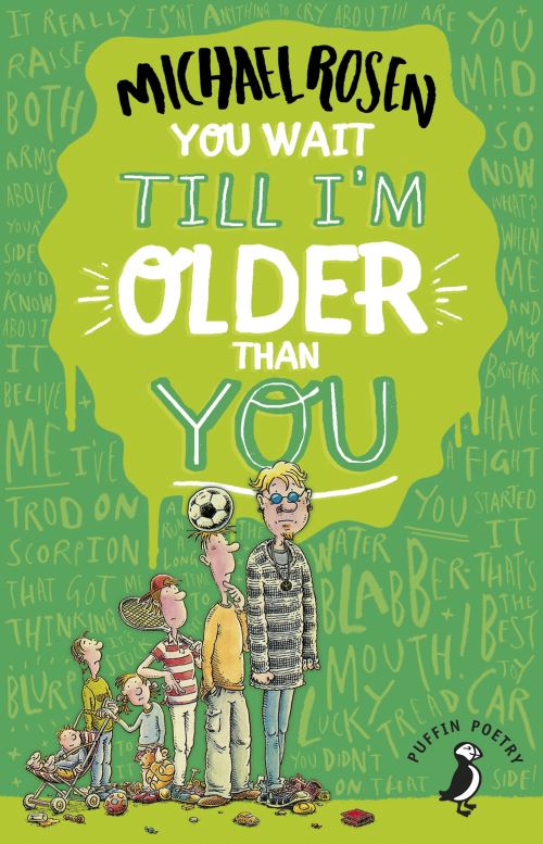 You wait till I'm older than you!