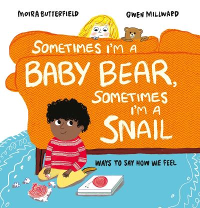 Sometimes I'm a baby bear, sometimes I'm a snail