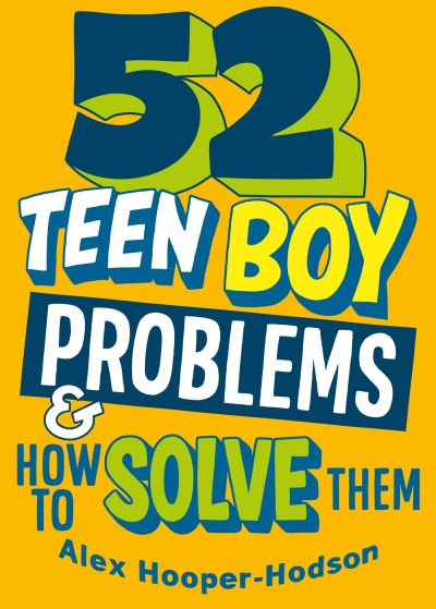 52 teen boy problems & how to solve them
